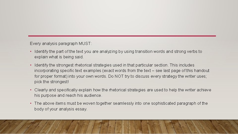 Every analysis paragraph MUST: • Identify the part of the text you are analyzing Every analysis paragraph MUST: • Identify the part of the text you are analyzing