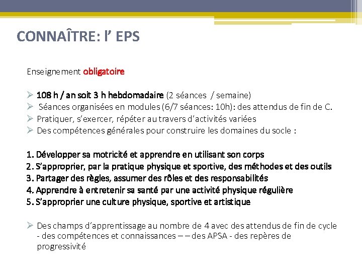 CONNAÎTRE: l’ EPS Enseignement obligatoire Ø 108 h / an soit 3 h hebdomadaire