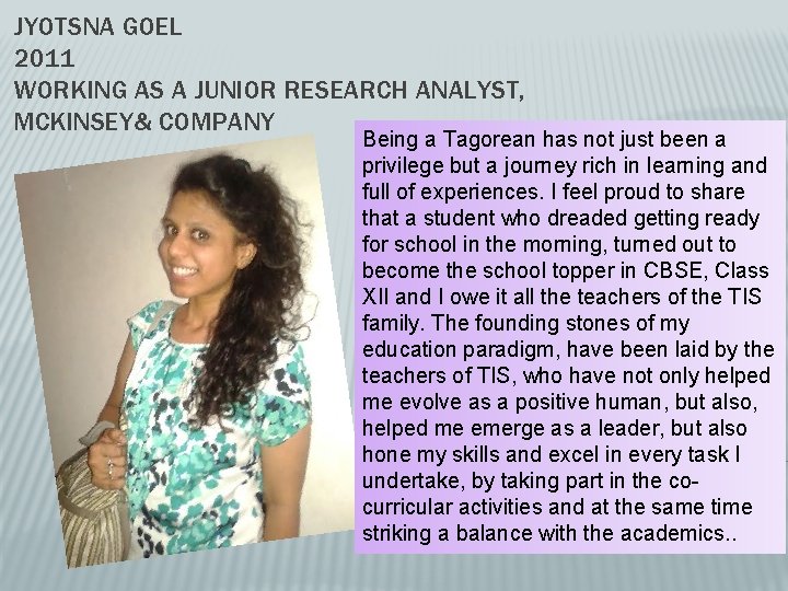 JYOTSNA GOEL 2011 WORKING AS A JUNIOR RESEARCH ANALYST, MCKINSEY& COMPANY Being a Tagorean