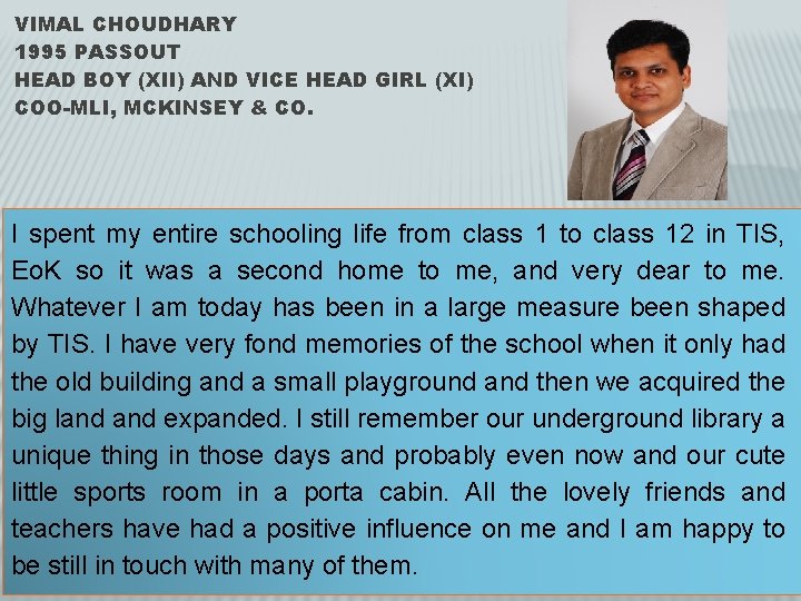 VIMAL CHOUDHARY 1995 PASSOUT HEAD BOY (XII) AND VICE HEAD GIRL (XI) COO-MLI, MCKINSEY