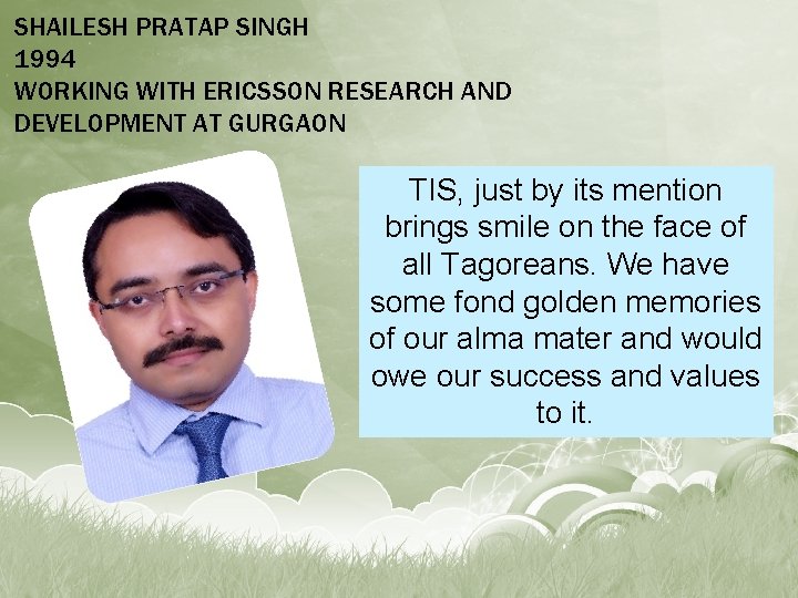 SHAILESH PRATAP SINGH 1994 WORKING WITH ERICSSON RESEARCH AND DEVELOPMENT AT GURGAON TIS, just