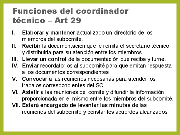 Funciones del coordinador técnico – Art 29 I. III. IV. V. VII. Elaborar y