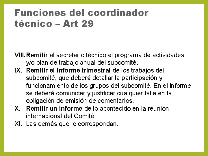 Funciones del coordinador técnico – Art 29 VIII. Remitir al secretario técnico el programa