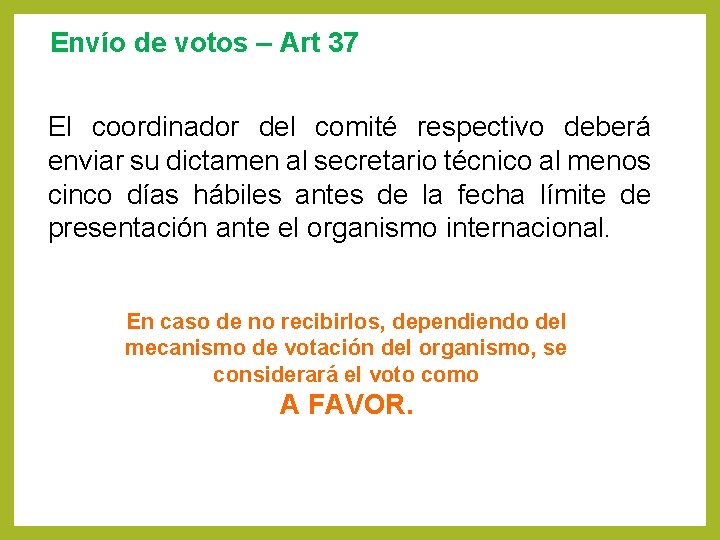 Envío de votos – Art 37 El coordinador del comité respectivo deberá enviar su