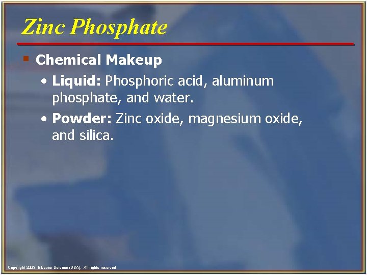 Zinc Phosphate § Chemical Makeup • Liquid: Phosphoric acid, aluminum phosphate, and water. •