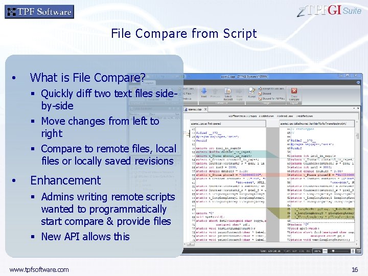 Suite File Compare from Script • What is File Compare? § Quickly diff two