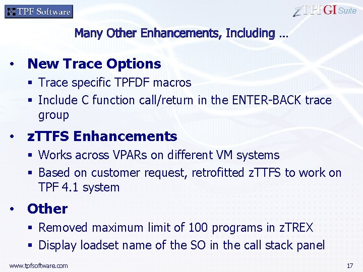 Suite • New Trace Options § Trace specific TPFDF macros § Include C function