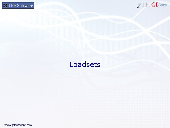 Suite Loadsets www. tpfsoftware. com 3 