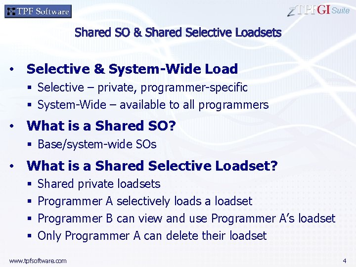 Suite • Selective & System-Wide Load § Selective – private, programmer-specific § System-Wide –