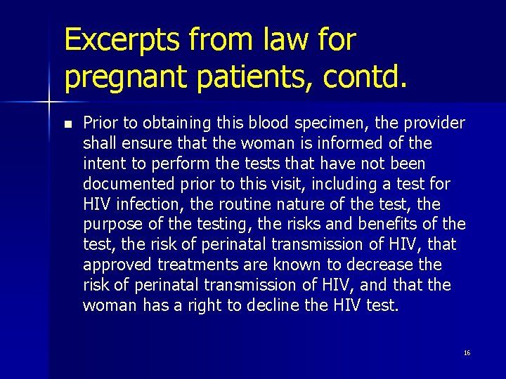 Excerpts from law for pregnant patients, contd. n Prior to obtaining this blood specimen,