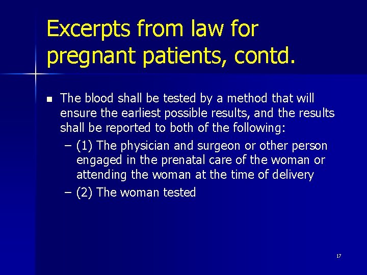 Excerpts from law for pregnant patients, contd. n The blood shall be tested by