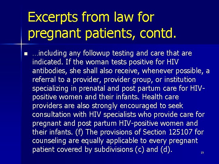 Excerpts from law for pregnant patients, contd. n …including any followup testing and care