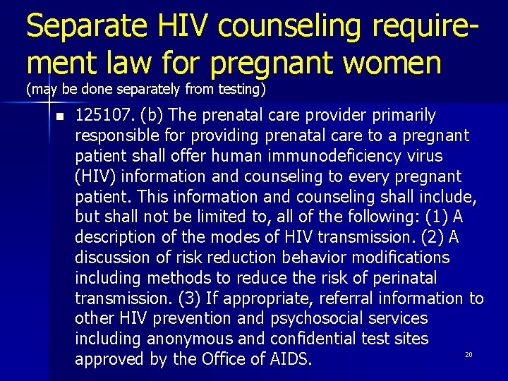 Separate HIV counseling require- ment law for pregnant women (may be done separately from