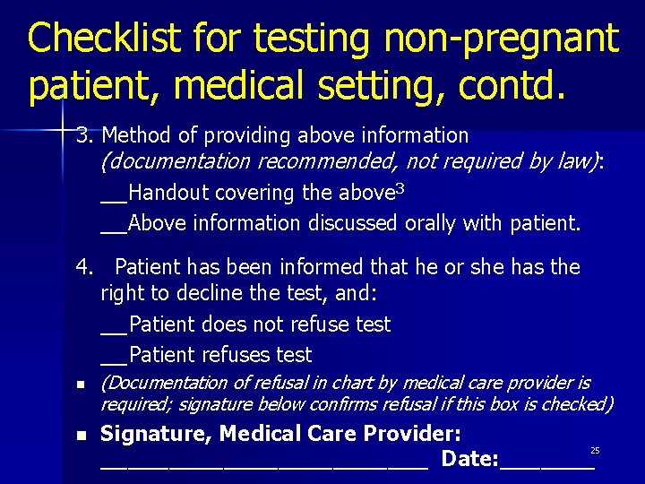 Checklist for testing non-pregnant patient, medical setting, contd. 3. Method of providing above information