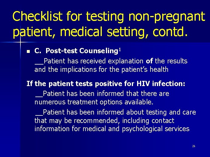 Checklist for testing non-pregnant patient, medical setting, contd. C. Post-test Counseling 1 __Patient has