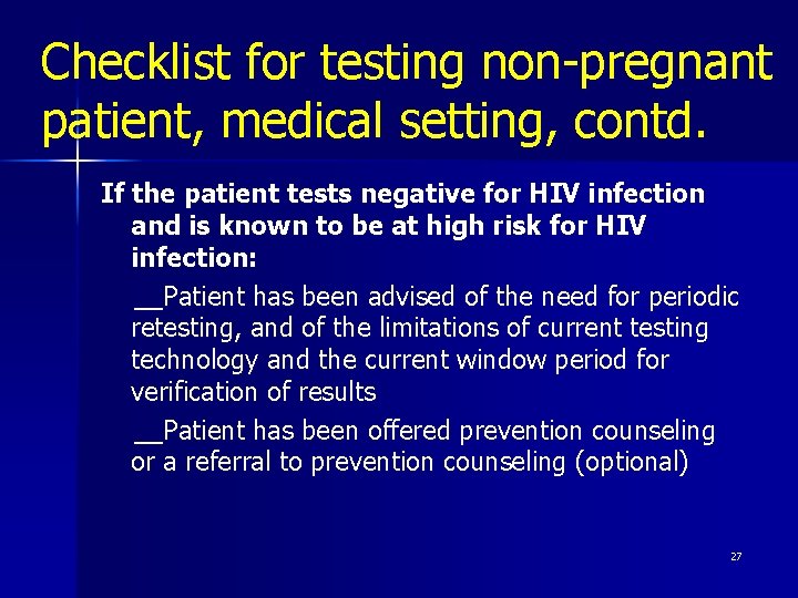 Checklist for testing non-pregnant patient, medical setting, contd. If the patient tests negative for