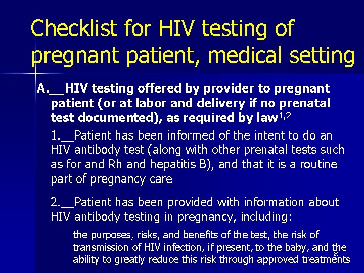 Checklist for HIV testing of pregnant patient, medical setting A. __HIV testing offered by