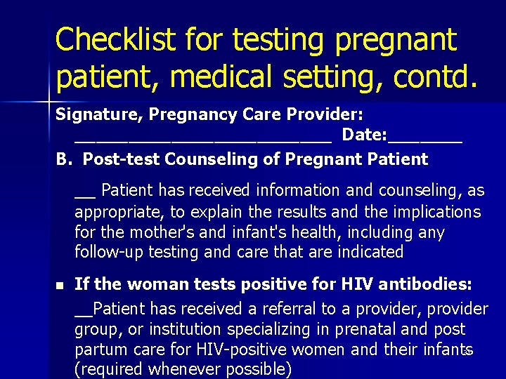 Checklist for testing pregnant patient, medical setting, contd. Signature, Pregnancy Care Provider: ____________ Date: