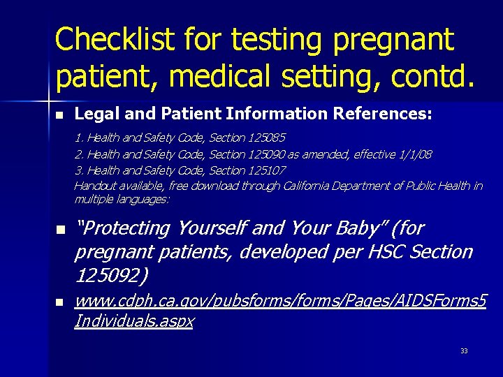 Checklist for testing pregnant patient, medical setting, contd. n Legal and Patient Information References: