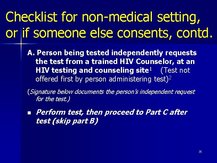 Checklist for non-medical setting, or if someone else consents, contd. A. Person being tested