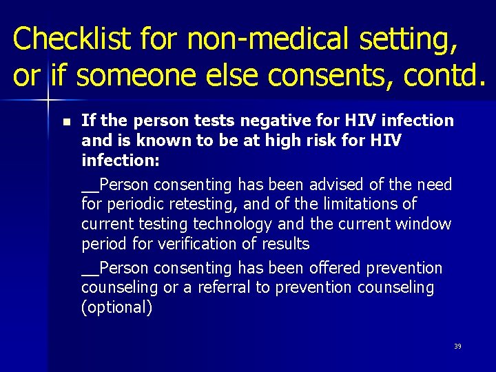 Checklist for non-medical setting, or if someone else consents, contd. n If the person