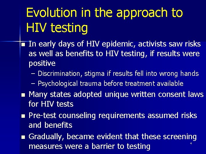 Evolution in the approach to HIV testing n In early days of HIV epidemic,