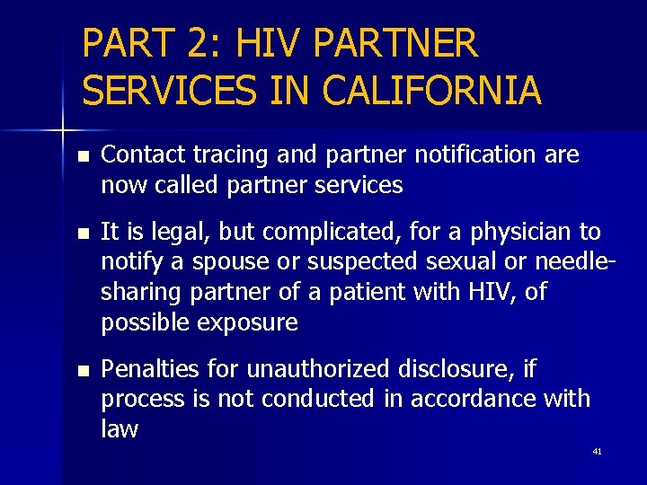 PART 2: HIV PARTNER SERVICES IN CALIFORNIA n Contact tracing and partner notification are