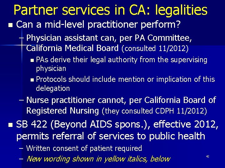 Partner services in CA: legalities n Can a mid-level practitioner perform? – Physician assistant