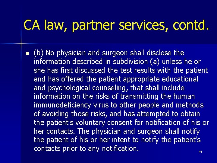 CA law, partner services, contd. n (b) No physician and surgeon shall disclose the