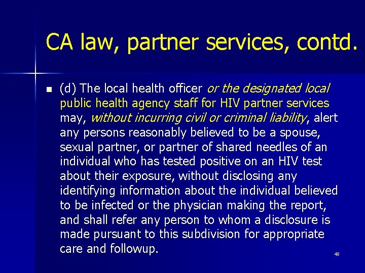 CA law, partner services, contd. n (d) The local health officer or the designated