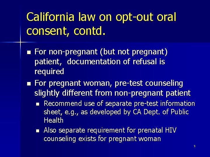 California law on opt-out oral consent, contd. n n For non-pregnant (but not pregnant)