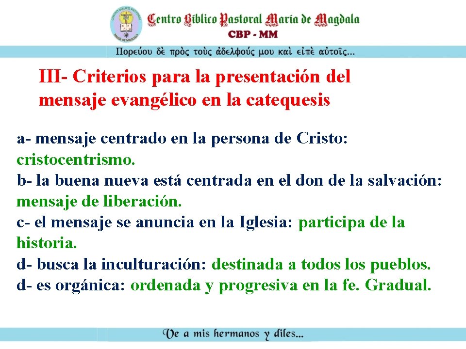 III- Criterios para la presentación del mensaje evangélico en la catequesis a- mensaje centrado