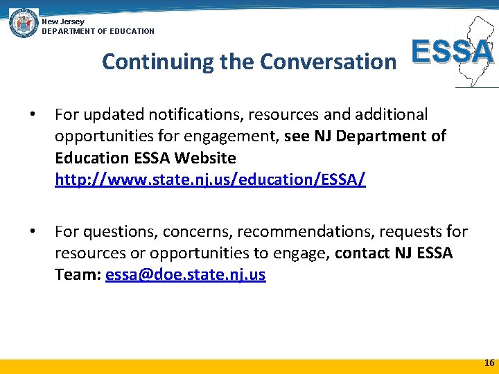 New Jersey DEPARTMENT OF EDUCATION Continuing the Conversation ESSA • For updated notifications, resources