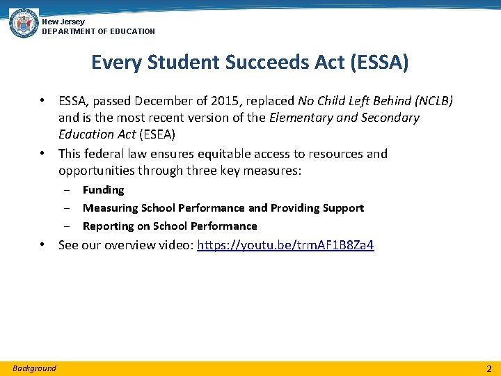 New Jersey DEPARTMENT OF EDUCATION Every Student Succeeds Act (ESSA) • ESSA, passed December