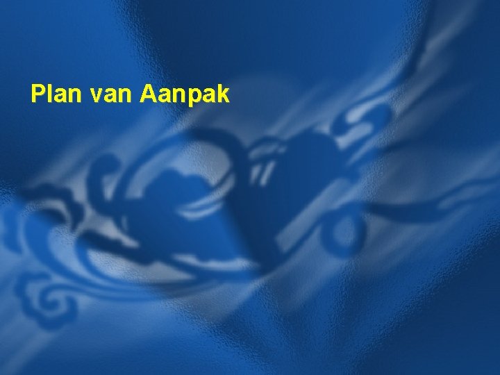 Plan van Aanpak Plan van Aanpak