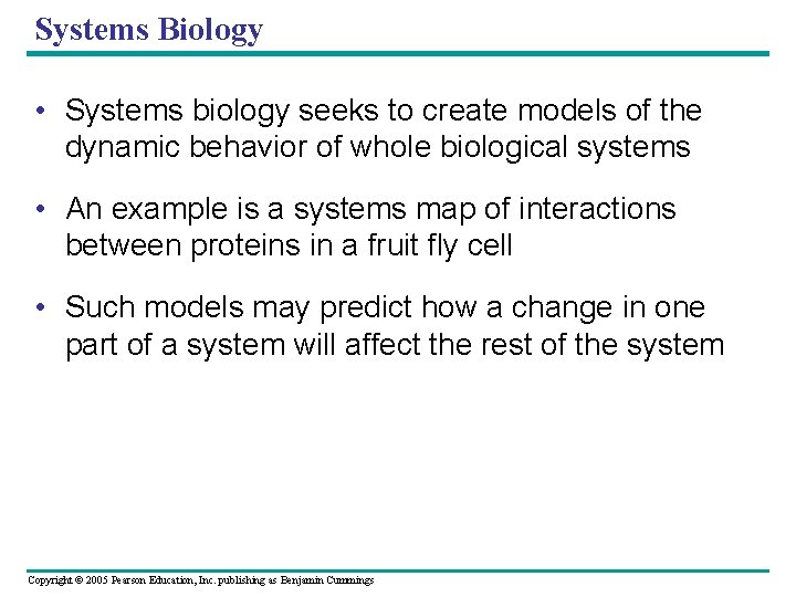 Systems Biology • Systems biology seeks to create models of the dynamic behavior of