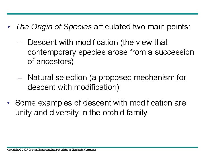  • The Origin of Species articulated two main points: – Descent with modification