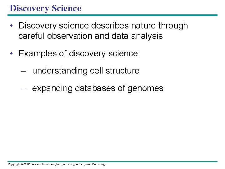 Discovery Science • Discovery science describes nature through careful observation and data analysis •
