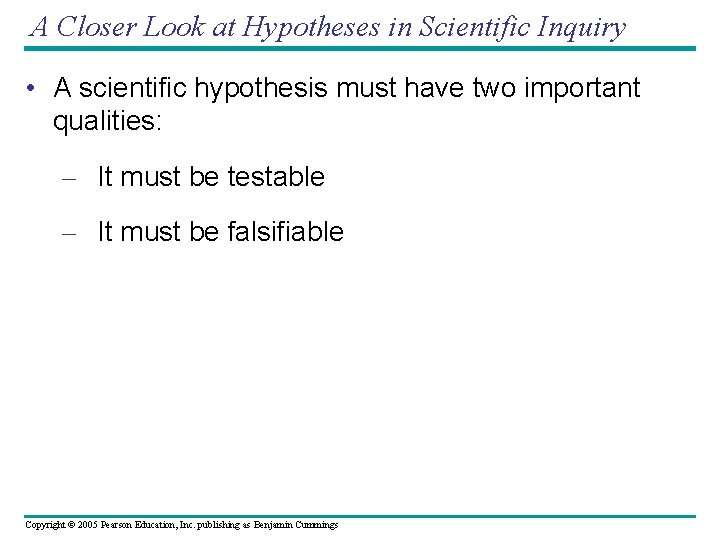 A Closer Look at Hypotheses in Scientific Inquiry • A scientific hypothesis must have