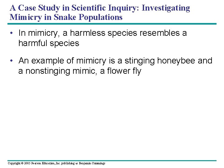 A Case Study in Scientific Inquiry: Investigating Mimicry in Snake Populations • In mimicry,