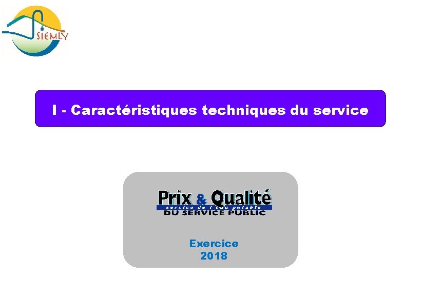 I - Caractéristiques techniques du service Exercice 2018 