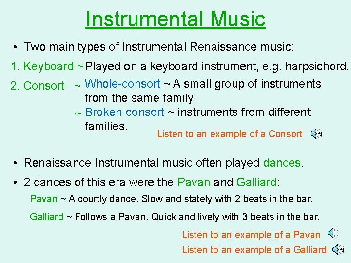 Instrumental Music • Two main types of Instrumental Renaissance music: 1. Keyboard ~ Played
