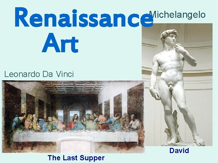 Renaissance Art Michelangelo Leonardo Da Vinci The Last Supper David 