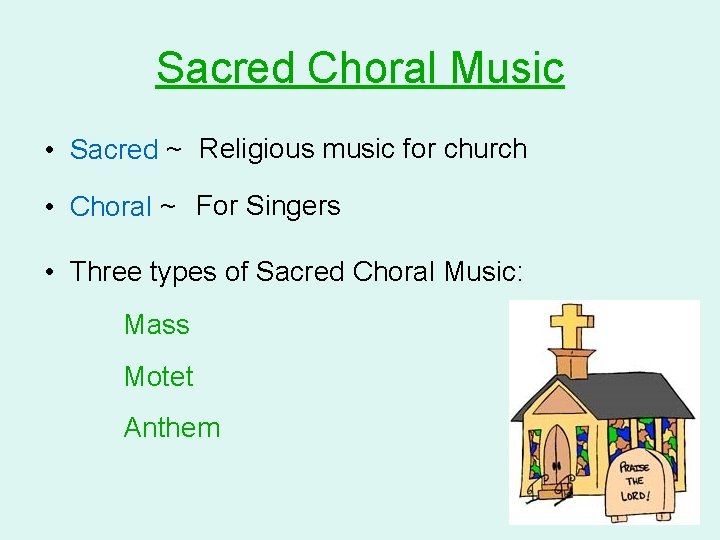 Sacred Choral Music • Sacred ~ Religious music for church • Choral ~ For
