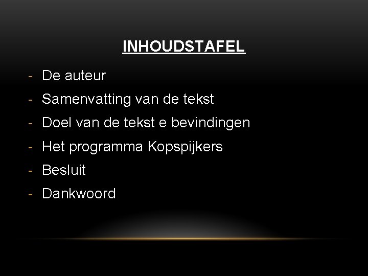 INHOUDSTAFEL - De auteur - Samenvatting van de tekst - Doel van de tekst