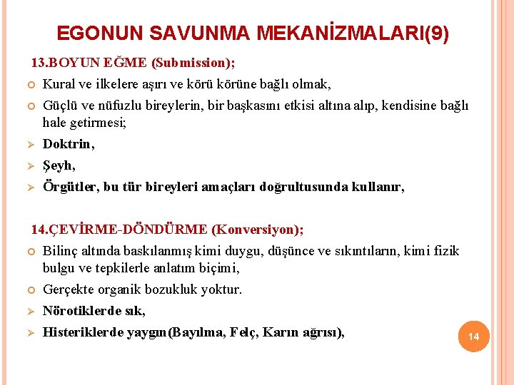 EGONUN SAVUNMA MEKANİZMALARI(9) 13. BOYUN EĞME (Submission); Kural ve ilkelere aşırı ve körüne bağlı