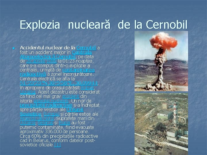 Explozia nucleară de la Cernobil n Accidentul nuclear de la Cernobîl a fost un