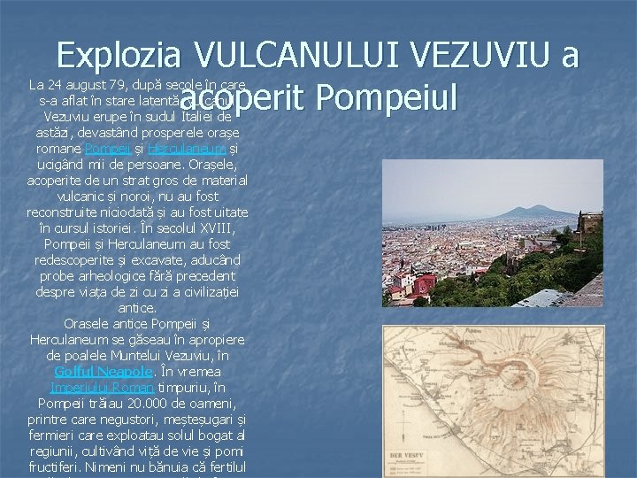 Explozia VULCANULUI VEZUVIU a acoperit Pompeiul La 24 august 79, după secole în care