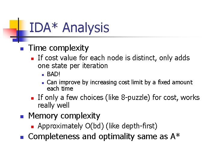 IDA* Analysis n Time complexity n If cost value for each node is distinct,