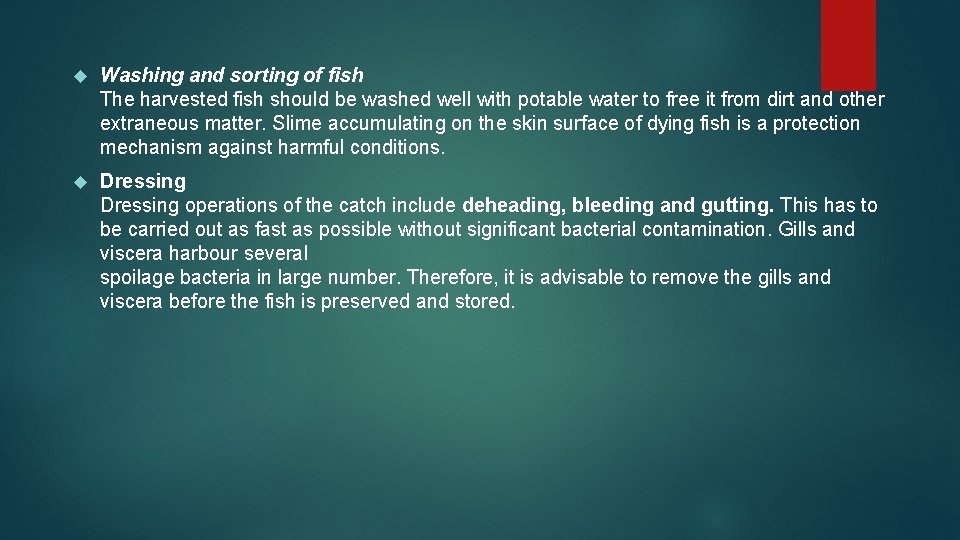Washing and sorting of fish The harvested fish should be washed well with Washing and sorting of fish The harvested fish should be washed well with